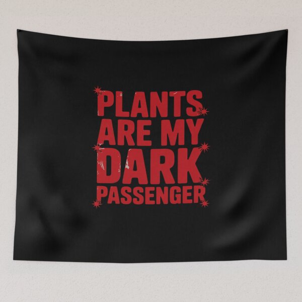 Item preview, Plants are My Dark Passenger designed and sold by CultureSpec.
