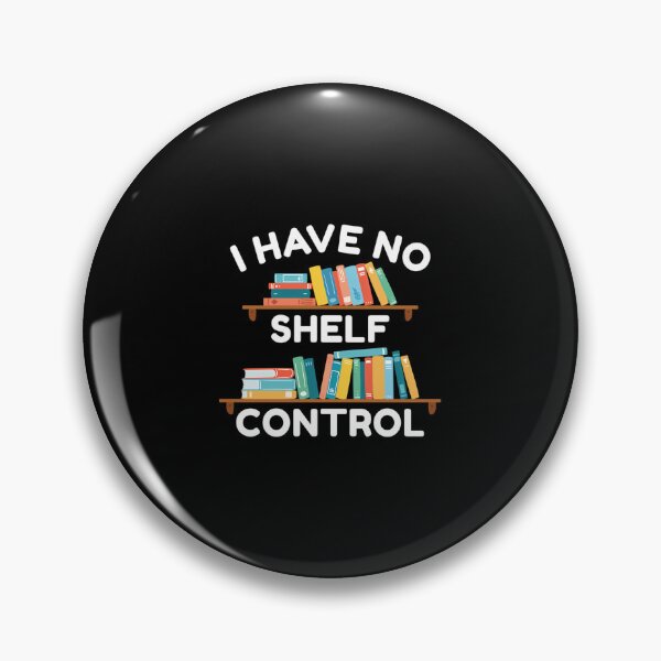 Item preview, I Have No Shelf Control designed and sold by MyraLorri.