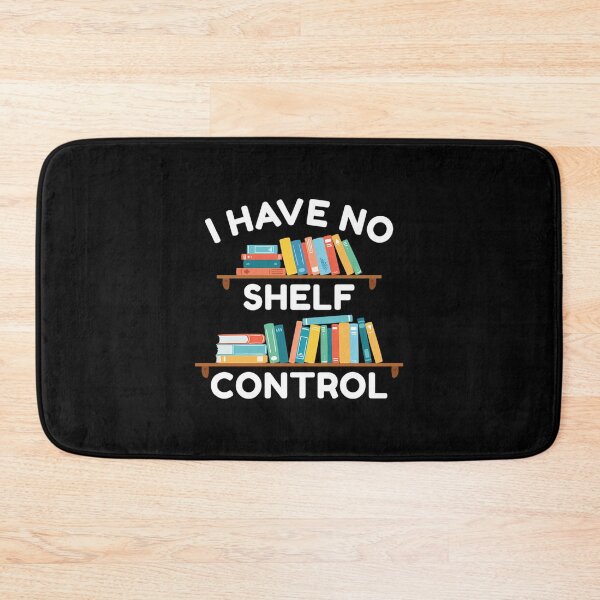 Item preview, I Have No Shelf Control designed and sold by MyraLorri.