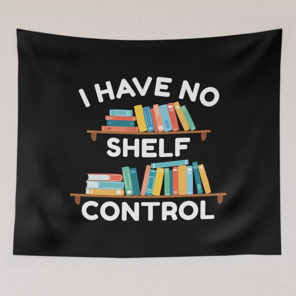 Item preview, I Have No Shelf Control designed and sold by MyraLorri.