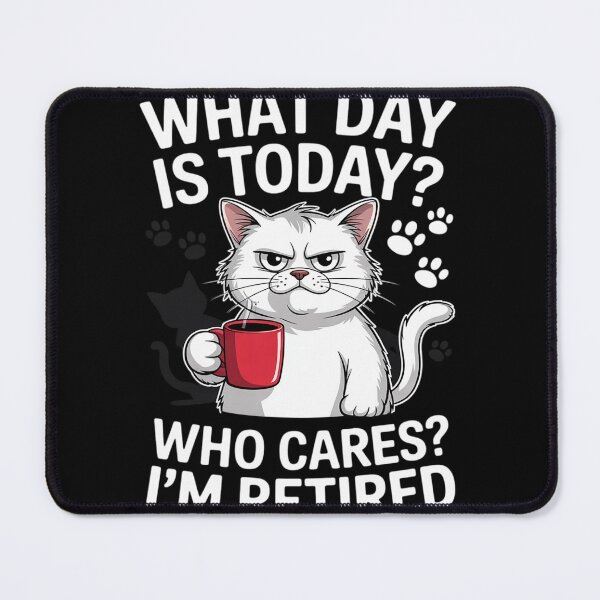 Item preview, What Day Is Today Who Cares I'm Retired designed and sold by VerseFarm.