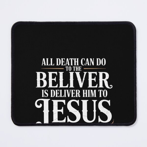 Item preview, All Death Can Do to the Believer Is Deliver Him designed and sold by FortuneFull.