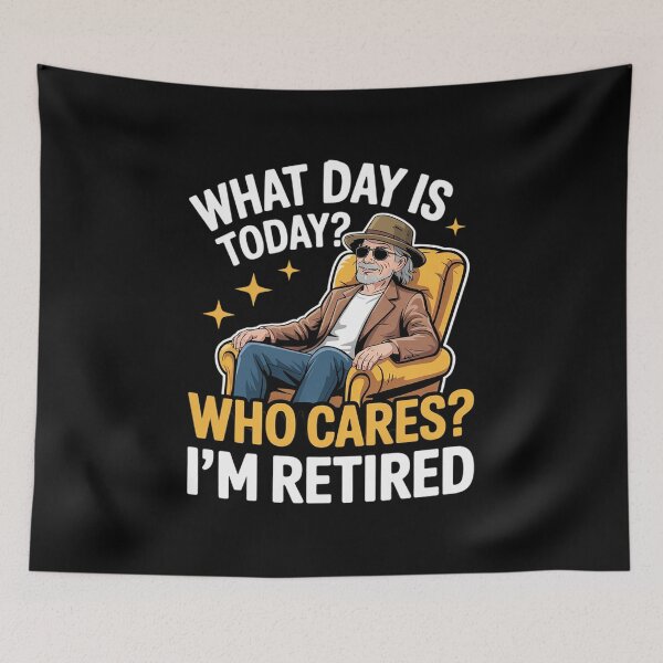 Item preview, What Day Is Today Who Cares I'm Retired00  designed and sold by VerseFarm.