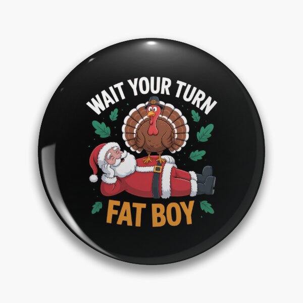 Item preview, Classic Funny Fatboy Turn Your Wait Meme Thanksgiving Turkey designed and sold by Rocklaretbean.