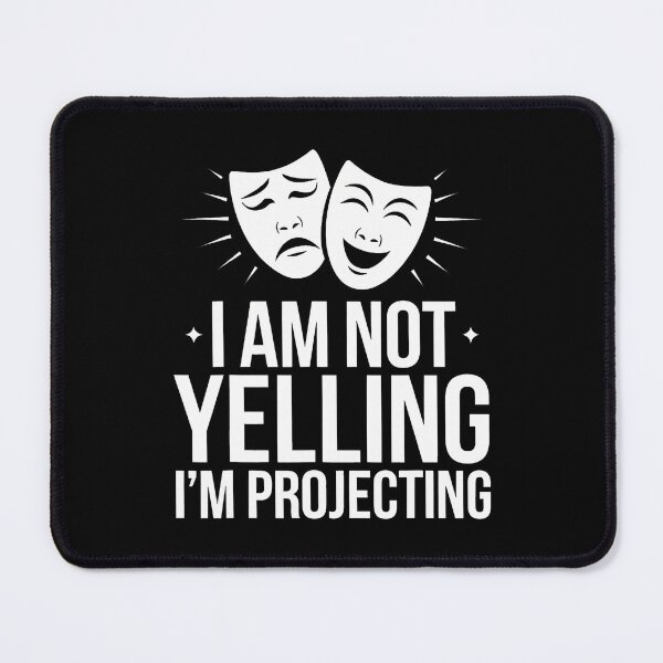 Item preview, I'M Not Yelling I'M Projecting Funny Actors Actress Theatre designed and sold by TiffanyLucia.