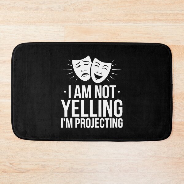 Item preview, I'M Not Yelling I'M Projecting Funny Actors Actress Theatre designed and sold by TiffanyLucia.
