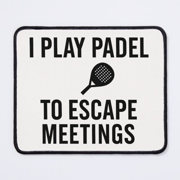 Item preview, I Play Padel to Escape Meetings – Funny Padel Player Design designed and sold by SidTastic .