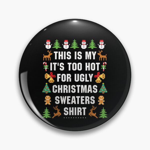 Item preview, Christmas My This It's Is Ugly Meme Too Hot Funny For Sweaters Shirt designed and sold by JasonCorvar.