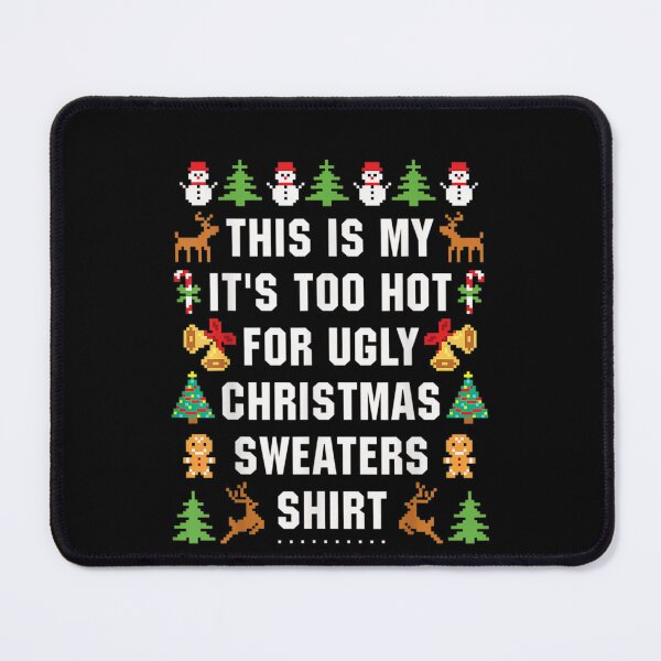 Item preview, Christmas My This It's Is Ugly Meme Too Hot Funny For Sweaters Shirt designed and sold by JasonCorvar.