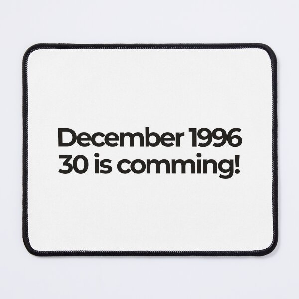Item preview, December 1996 30 Is Coming Funny Milestone Birthday Design designed and sold by luckyhue.