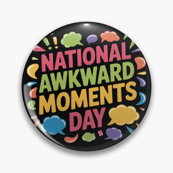 Item preview, National awkward moments day designed and sold by DreamOnShirts.