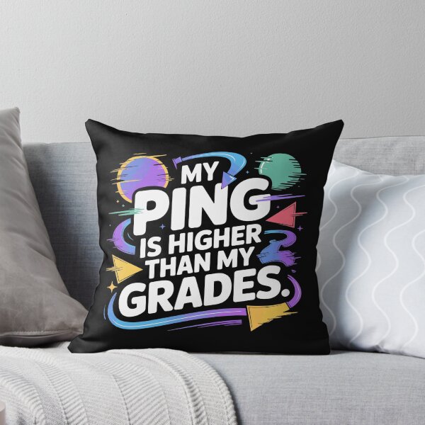 Item preview, My Ping is Higher Than My Grades designed and sold by Kubala Designs.