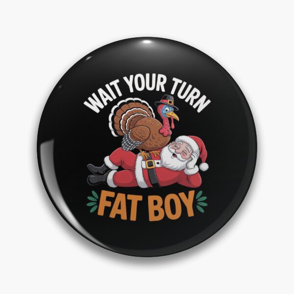 Item preview, Turkey Classic Wait Meme Your Turn Fatboy Thanksgiving Funny designed and sold by Rocklaretbean.