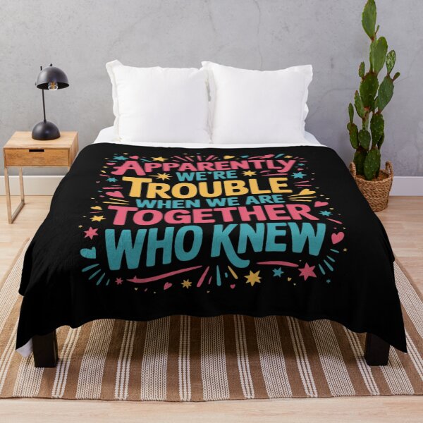 Item preview, Apparently We'Re Trouble When We Are Together Who Knew designed and sold by KotexTemu.