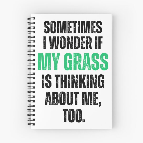 Item preview, Sometimes I Wonder If My Grass Is Thinking About Me Too designed and sold by stephenflashart.