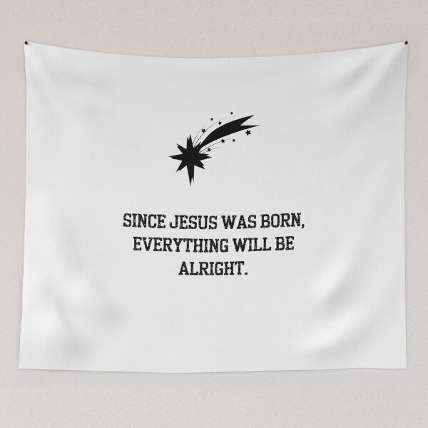 Item preview, Star of Bethlehem – “Everything Will Be Alright, Since Jesus Was Born” Minimalist Christian Design designed and sold by Kindloom.
