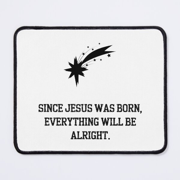 Item preview, Star of Bethlehem – “Everything Will Be Alright, Since Jesus Was Born” Minimalist Christian Design designed and sold by Kindloom.