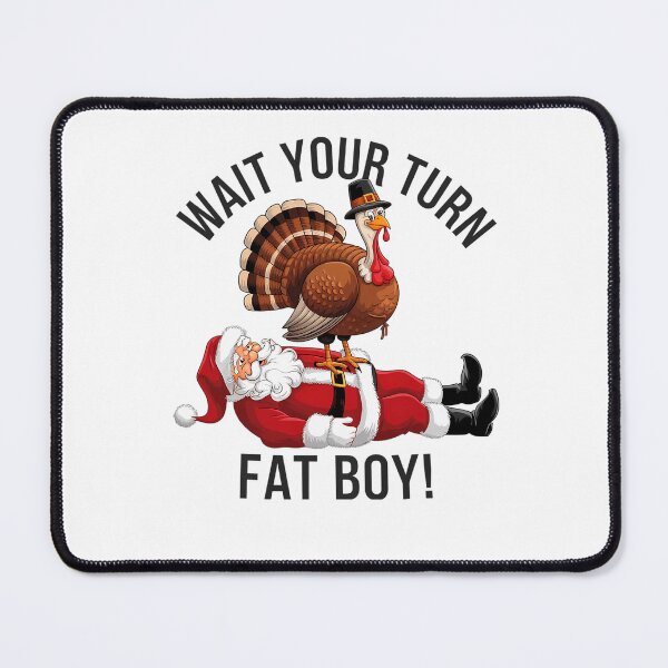 Item preview, Meme Your Wait Classic Turn Funny Thanksgiving Turkey Fatboy designed and sold by Rocklaretbean.