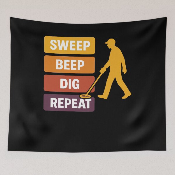 Artikelvorschau, Sweep Beep Dig Repeat Metal Searching entworfen und verkauft von LuminOrb.