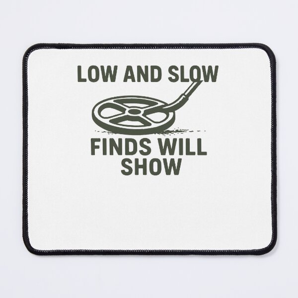 Item preview, Low And Slow Finds Will Show Treasure Hunter designed and sold by LuminOrb.