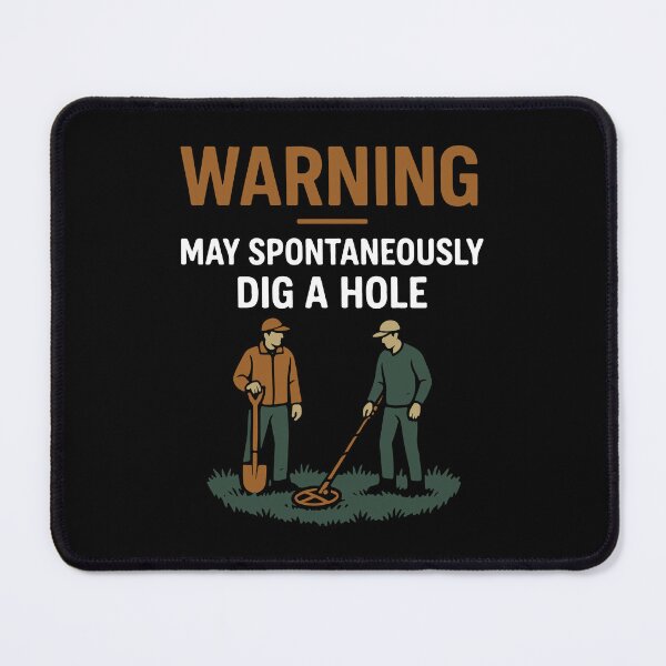 Item preview, Warning May Spontaneously Dig A Hole Treasure designed and sold by LuminOrb.