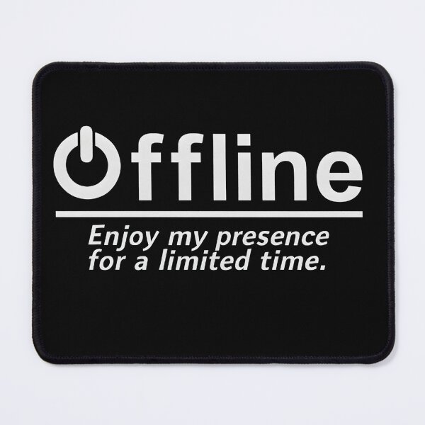 Item preview, Offline Enjoy My Presence For A Limited Time designed and sold by stephenflashart.