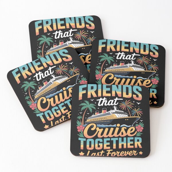Item preview, Friends That Cruise Together Last Forever Friends Cruising  designed and sold by NailMolisa.