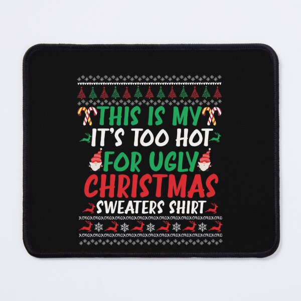 Item preview, Meme Hot Sweaters Ugly Christmas Funny For It's This Shirt My Is Too designed and sold by JasonCorvar.