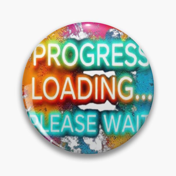 Item preview, Progress Loading Please Wait – Neon Splash Motivational Quote | Funny Inspirational Design designed and sold by Trendworld00.