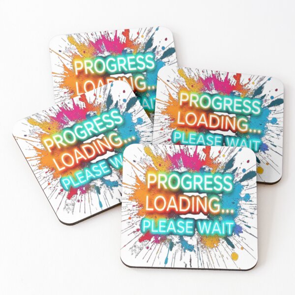 Item preview, Progress Loading Please Wait – Neon Splash Motivational Quote | Funny Inspirational Design designed and sold by Trendworld00.