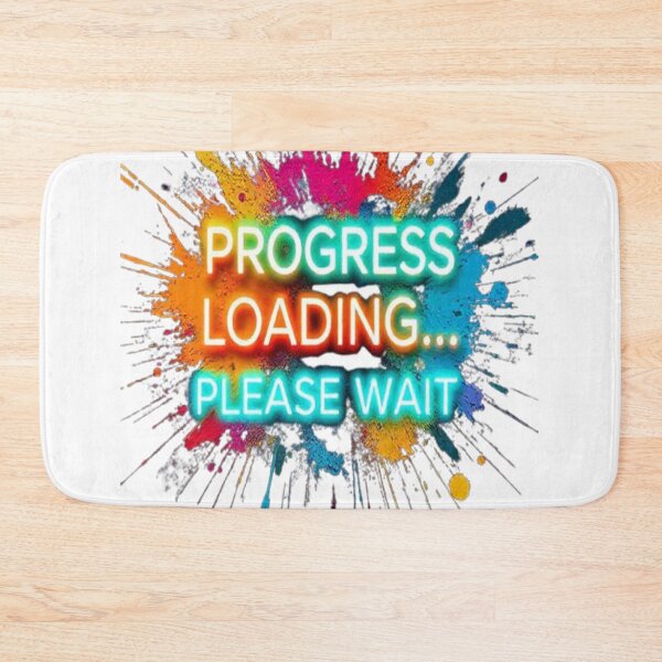 Item preview, Progress Loading Please Wait – Neon Splash Motivational Quote | Funny Inspirational Design designed and sold by Trendworld00.