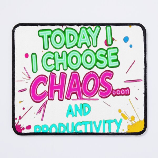 Item preview, Today I Choose Chaos and Productivity – Neon Paint Splash Funny Motivational Quote designed and sold by Trendworld00.