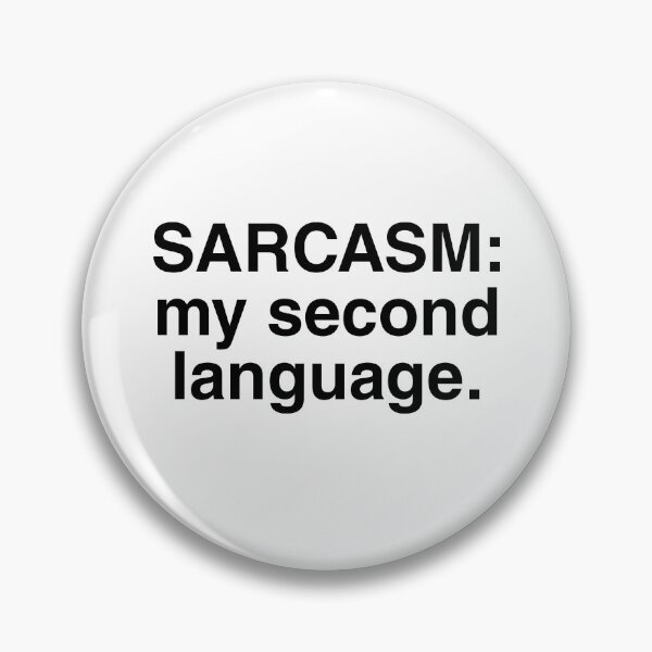 Item preview, "Sarcasm: my second language." designed and sold by Sainky.