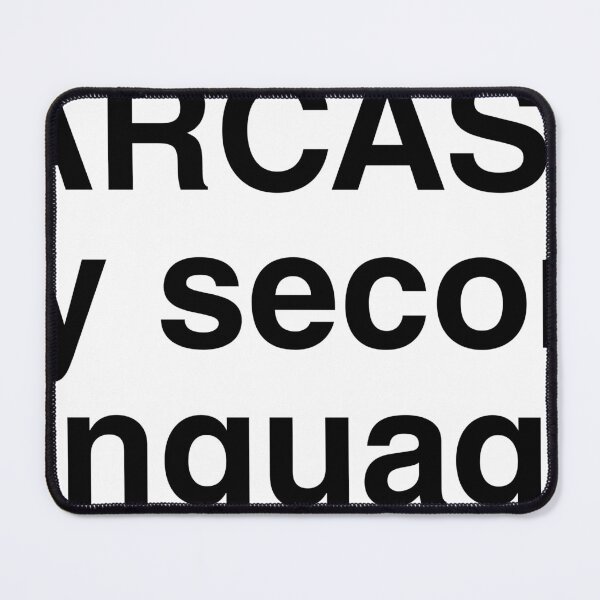 Item preview, "Sarcasm: my second language." designed and sold by Sainky.