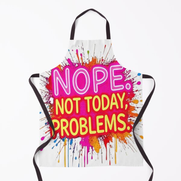 Item preview, Nope not today problems Funny Motivational Quote | Neon Paint Splash Graphic | Productivity Humor Design designed and sold by Trendworld00.