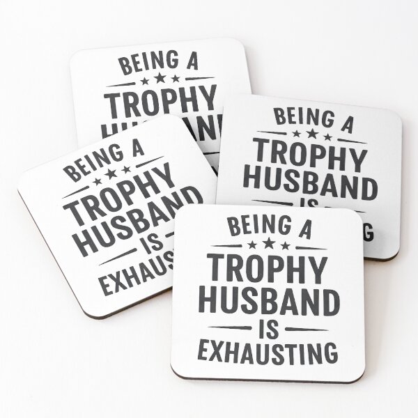 Item preview, Being A Trophy Husband Is Exhaust Humor Saying designed and sold by hemagamo.