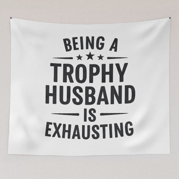 Item preview, Being A Trophy Husband Is Exhaust Humor Saying designed and sold by hemagamo.