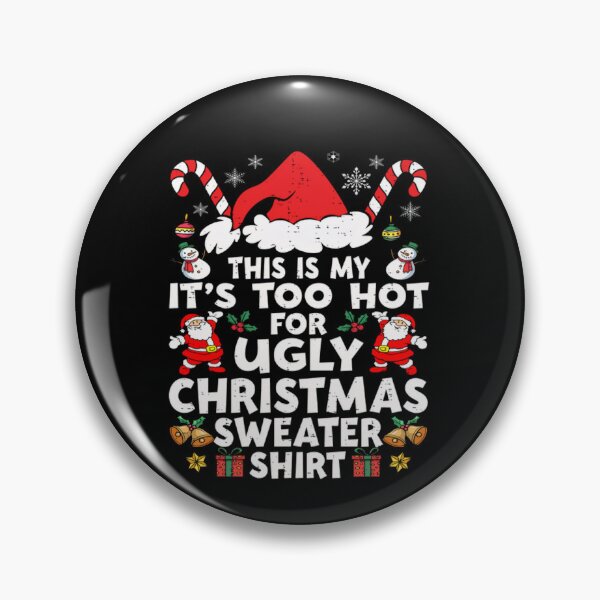 Item preview, My Shirt Too Meme This Funny Sweaters Ugly Hot Christmas It's For Is designed and sold by JasonCorvar.