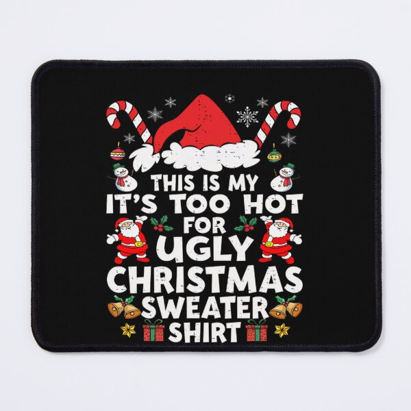 Item preview, My Shirt Too Meme This Funny Sweaters Ugly Hot Christmas It's For Is designed and sold by JasonCorvar.