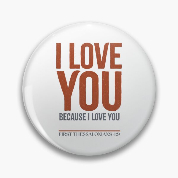 Item preview, I love you because I love you - 1 Thessalonians 4:9 designed and sold by LambsPath.