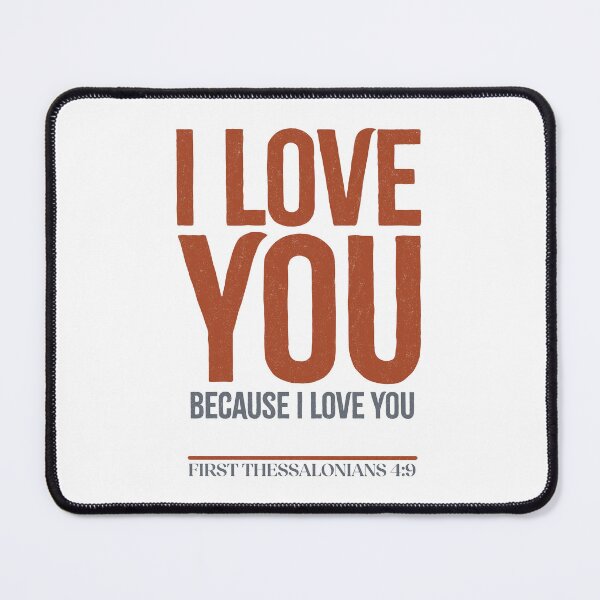 Item preview, I love you because I love you - 1 Thessalonians 4:9 designed and sold by LambsPath.
