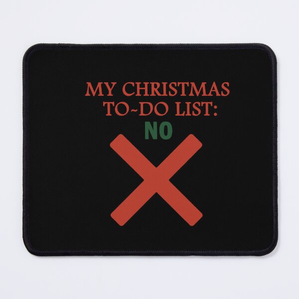 Item preview, My Christmas To-Do List NO T-Shirt | Funny Anti-Holiday Sarcasm Gift designed and sold by SylwiaPrint.
