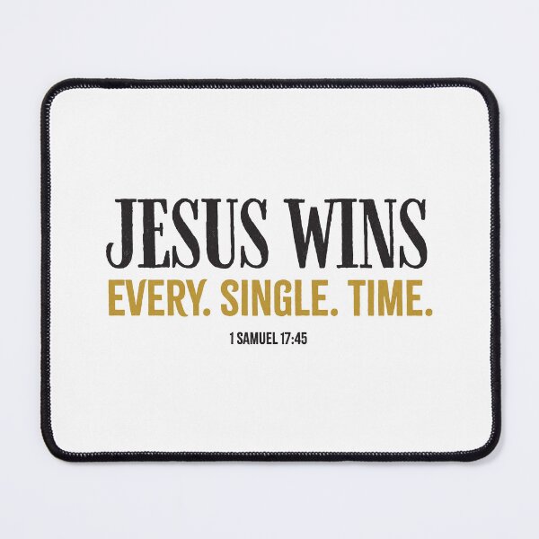 Item preview, Jesus wins. Every. Single. Time. - 1 Samuel 17:45 designed and sold by LambsPath.