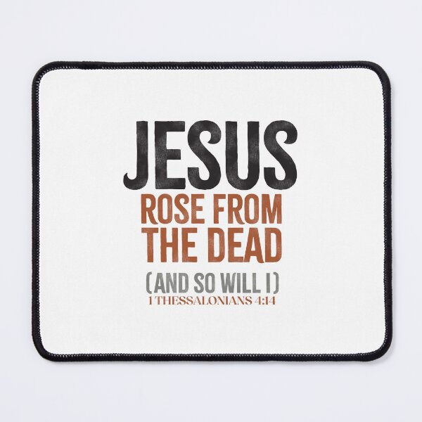 Item preview, Jesus rose from the dead (And so will I) - 1 Thessalonians 4:14 designed and sold by LambsPath.