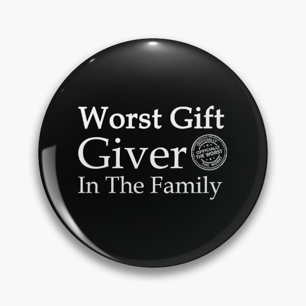 Item preview, Worst Gift Giver In The Family T-Shirt | Funny Sarcastic Quote Gift designed and sold by SylwiaPrint.