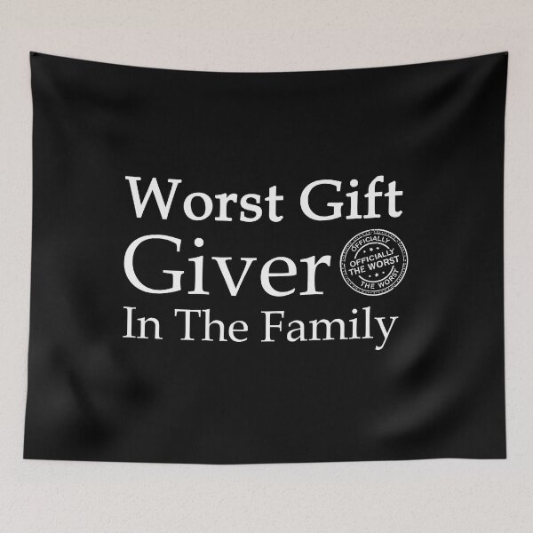 Item preview, Worst Gift Giver In The Family T-Shirt | Funny Sarcastic Quote Gift designed and sold by SylwiaPrint.
