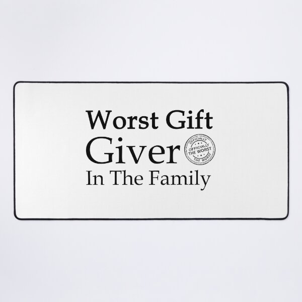 Item preview, Worst Gift Giver In The Family T-Shirt | Funny Sarcastic Quote Gift designed and sold by SylwiaPrint.