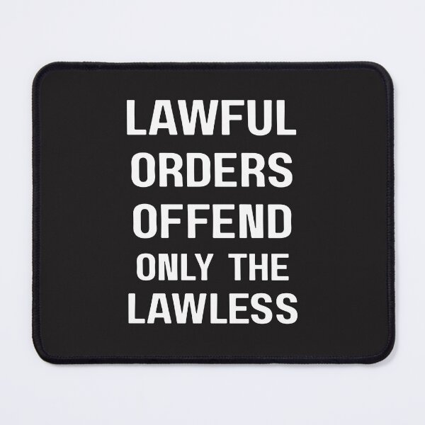 Item preview, Lawful Orders Offend Only The Lawless designed and sold by elynne9.