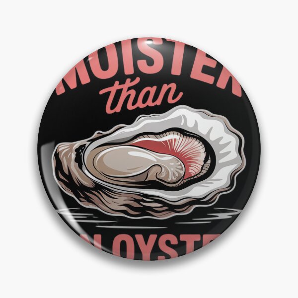 Item preview, Moister Than An Oyster Inappropriate Adult Humor Women  designed and sold by InspiredFoul.
