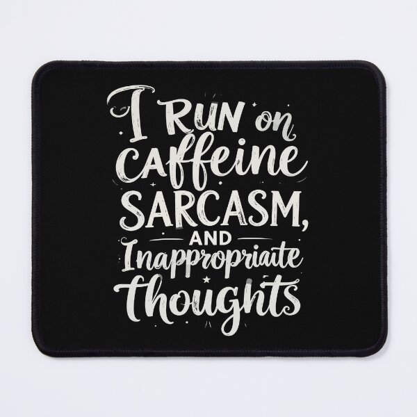 Item preview, ​I Run On Caffeine Sarcasm And Inappropriate Thoughts T-Shirt | Funny Office Gift designed and sold by SylwiaPrint.
